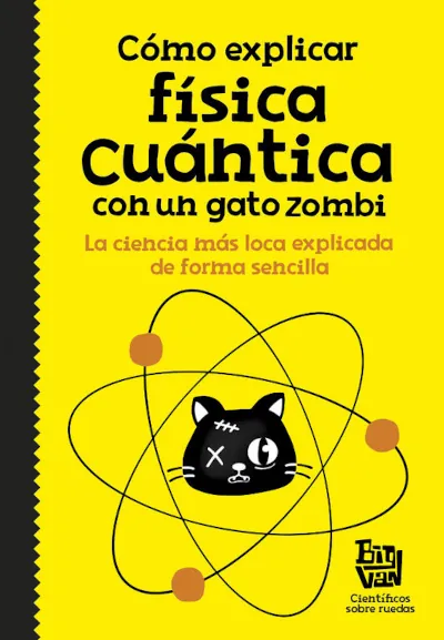 Cómo explicar física cuántica con un gato zombi, de Big Van