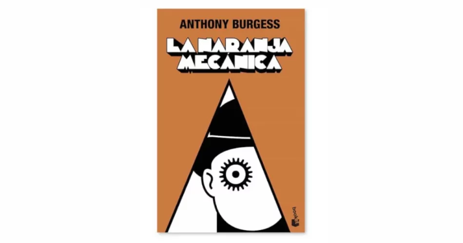 la naranja mecánica anthony burgess