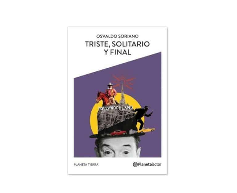 Triste, solitario y final, de Osvaldo Soriano | Mentes Liberadas