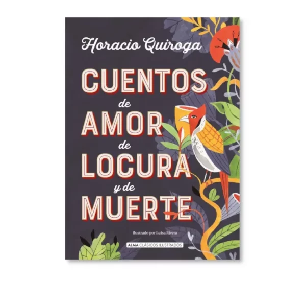 reseña de cuentos de amor de locura y de muerte horacio quiroga